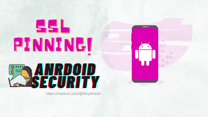 Secure Android Apps with TLS/SSL Pinning